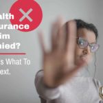 Health Insurance Claim Denied? Here's What To Do Next.