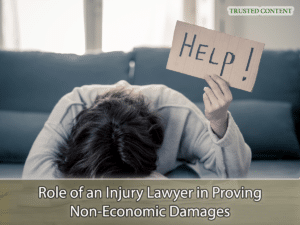 Role of an Injury Lawyer in Proving Non-Economic Damages