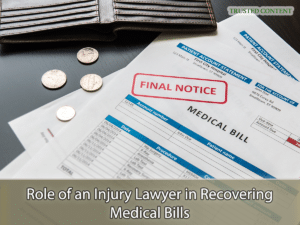 Role of an Injury Lawyer in Recovering Medical Bills