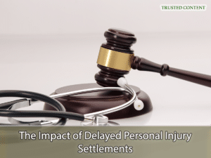 The Impact of Delayed Personal Injury Settlements