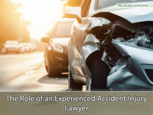 The Role of an Experienced Accident Injury Lawyer