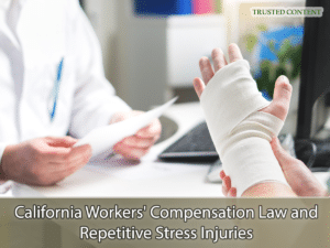 California Workers' Compensation Law and Repetitive Stress Injuries