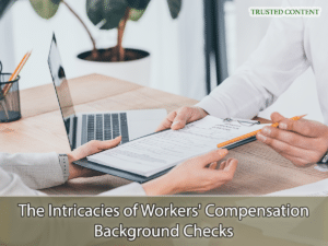 The Intricacies of Workers' Compensation Background Checks