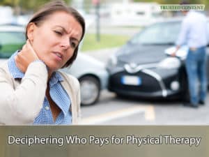 Deciphering Who Pays for Physical Therapy in Auto Accident Claims