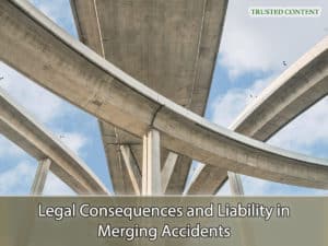Legal Consequences and Liability in Merging Accidents