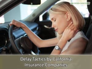 Delay Tactics by California Insurance Companies