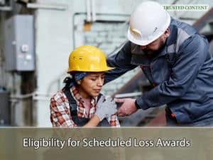 Eligibility for Scheduled Loss Awards