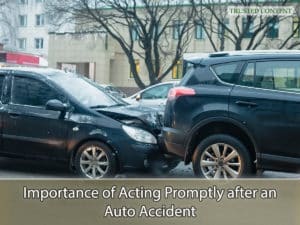 Importance of Acting Promptly after an Auto Accident