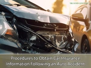 Procedures to Obtain Car Insurance Information Following an Auto Accident