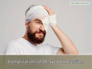 Complications of Delayed Concussions