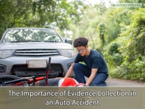 The Importance of Evidence Collection in an Auto Accident