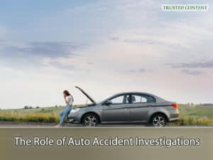The Role of Auto Accident Investigations