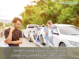 Understanding Uninsured and Underinsured Motorist Accidents