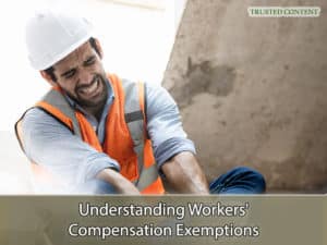 Understanding Workers' Compensation Exemptions