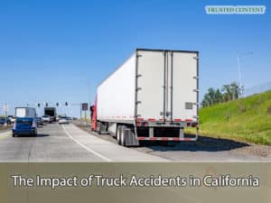 The Impact of Truck Accidents in California