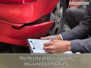 The Reality of Dealing with Insurance Companies