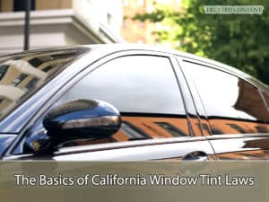 The Basics of California Window Tint Laws