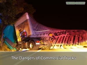 The Dangers of Commercial Trucks