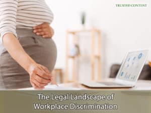 The Legal Landscape of Workplace Discrimination