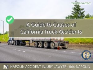 A Comprehensive Guide to Causes of California Truck Accidents