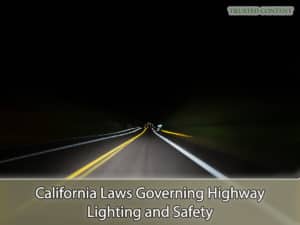California Laws Governing Highway Lighting and Safety