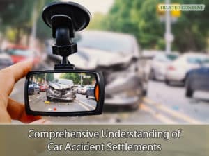 Comprehensive Understanding of Car Accident Settlements