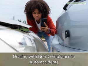 Dealing with Non-Compliance in Auto Accidents