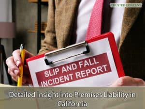 Detailed Insight into Premises Liability in California