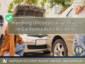 Handling Uncooperative Drivers in California Auto Accidents