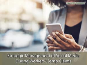 Strategic Management of Social Media During Workers' Comp Claims
