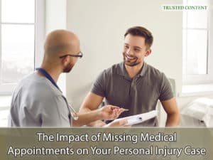 The Impact of Missing Medical Appointments on Your Personal Injury Case