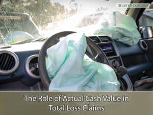 The Role of Actual Cash Value in Total Loss Claims