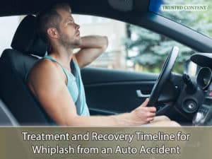 Treatment and Recovery Timeline for Whiplash from an Auto Accident