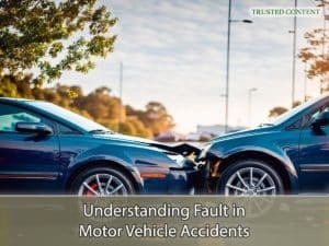 Understanding Fault in Motor Vehicle Accidents
