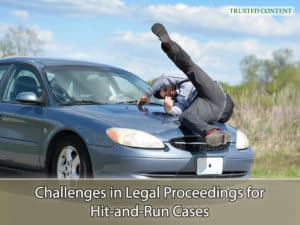 Challenges in Legal Proceedings for Hit-and-Run Cases