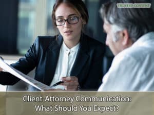 Client-Attorney Communication- What Should You Expect?
