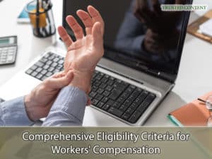 Comprehensive Eligibility Criteria for Workers' Compensation