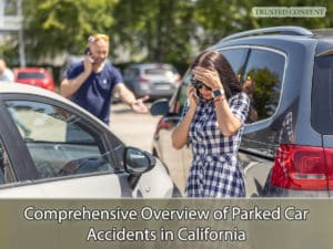Comprehensive Overview of Parked Car Accidents in California