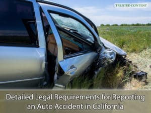 Detailed Legal Requirements for Reporting an Auto Accident in California