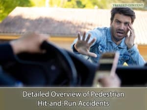 Detailed Overview of Pedestrian Hit-and-Run Accidents