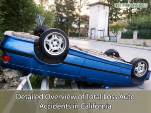 Detailed Overview of Total Loss Auto Accidents in California