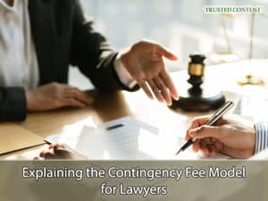 Explaining the Contingency Fee Model for Lawyers