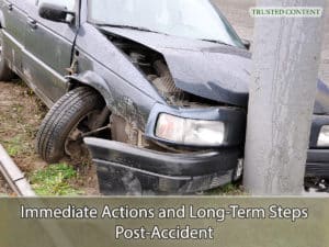Immediate Actions and Long-Term Steps Post-Accident