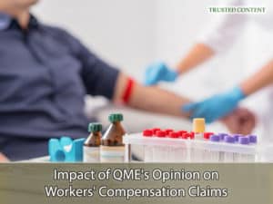Impact of QME's Opinion on Workers' Compensation Claims