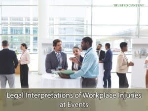 Legal Interpretations of Workplace Injuries at Events