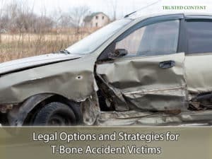 Legal Options and Strategies for T-Bone Accident Victims