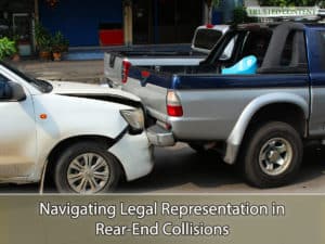 Navigating Legal Representation in Rear-End Collisions