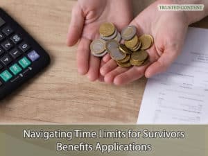 Navigating Time Limits for Survivors Benefits Applications
