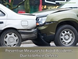 Preventive Measures to Avoid Accidents Due to Vehicle Defects