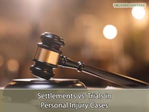 Settlements vs. Trials in Personal Injury Cases